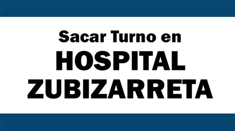 hospital zubizarreta turnos